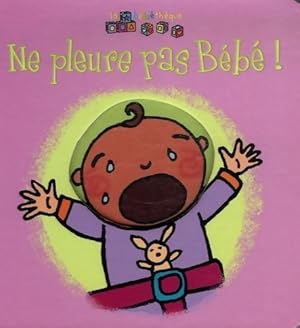 Image du vendeur pour Ne pleure pas b?b? ! - Sonia Coutausse mis en vente par Book Hmisphres