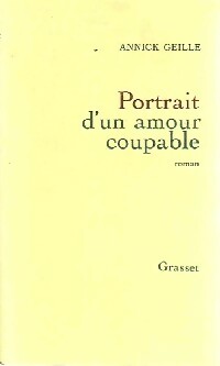 Seller image for Portrait d'un amour coupable - Annick Geille for sale by Book Hmisphres