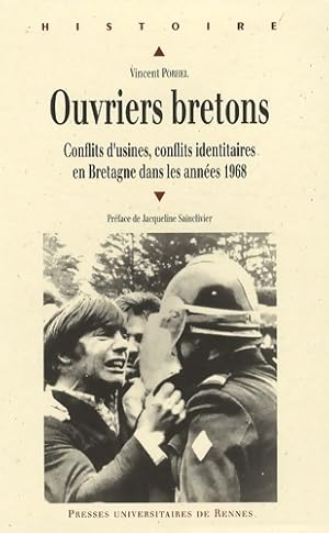 Bild des Verkufers fr Ouvriers bretons. Conflits d'usines, conflits identitaires en Bretagne dans les ann?es 1968 - Vincent Porhel zum Verkauf von Book Hmisphres