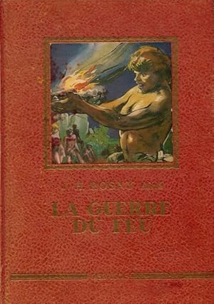 Image du vendeur pour La guerre du feu - Joseph-Henry Rosny Ain? mis en vente par Book Hmisphres