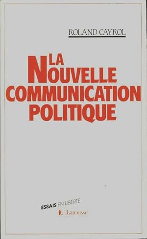Seller image for La nouvelle communication politique - Roland Cayrol for sale by Book Hmisphres