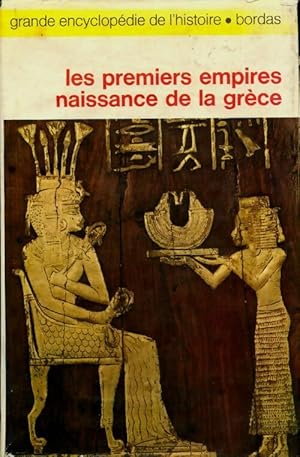 Les premiers empires / Naissance de la grece - Collectif