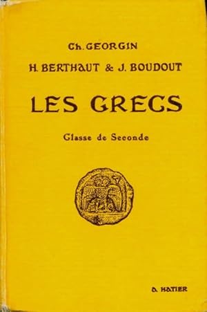 Les grecs. Casse de seconde - Berthaut H. ; Boudout J. Georgin Ch.