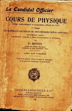 Le candidat officier. Cours de physique r dig  conform ment au programme officiel de 1922 - P. Revoy