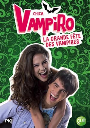 Chica vampiro Tome IV : La grande f?te des vampires - Kidi Bebey