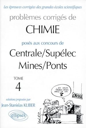 Chimie centrale/supélec et mines/ponts 1995-1997 tome 4 - Jean-stanislas Kliber