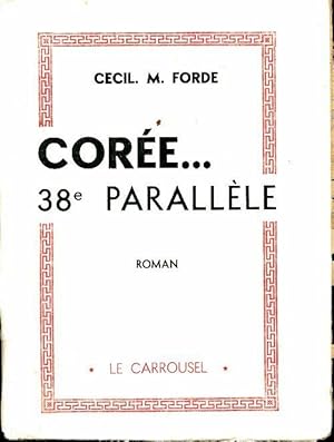 Seller image for Cor?e. 38? parall?le - Cecil M. Forde for sale by Book Hmisphres
