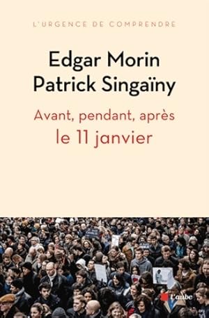 Image du vendeur pour Avant, pendant, apr?s le 11 janvier - Edgar Morin mis en vente par Book Hmisphres