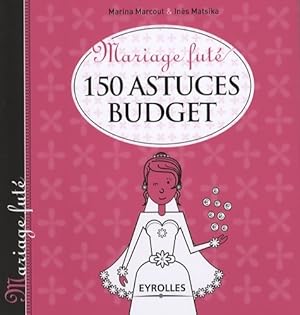 150 astuces budget - In?s Matsika