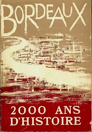Bordeaux 2000 ans d'histoire. Catalogue d'exposition musée d'aquitaine 1971 - Collectif