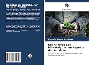 Bild des Verkufers fr Die Analyse des biokatalytischen Aspekts der Amylase zum Verkauf von moluna