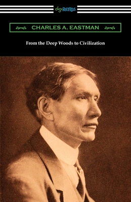 Bild des Verkufers fr From the Deep Woods to Civilization (Paperback or Softback) zum Verkauf von BargainBookStores