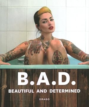 Immagine del venditore per B.A.D. : Beautiful and Determined venduto da GreatBookPrices