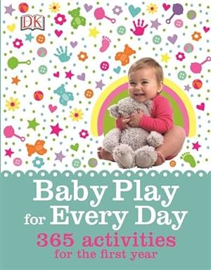 Immagine del venditore per Baby Play for Every Day : 365 Activities for the First Year venduto da GreatBookPrices