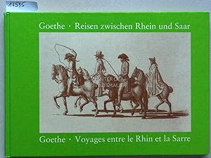 Bild des Verkufers fr Reisen zwischen Rhein und Saar - Voyages entre le Rhin et la Sarre. zum Verkauf von Antiquariat hinter der Stadtmauer