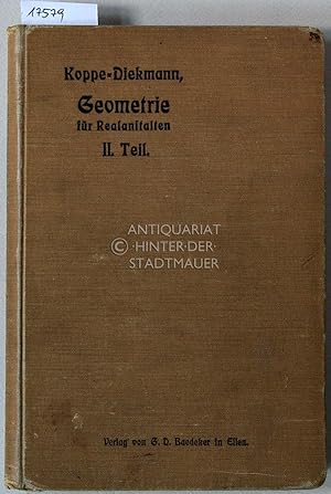 Koppe-Diekmanns Geometrie zum Gebrauche an höheren Unterrichtsanstalten. II. Teil der Planimetrie...