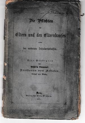 Immagine del venditore per Die Pflichten der Eltern und des Elternhauses unter den modernen Schulverhltnissen. Vier Predigten. venduto da Antiquariat Puderbach