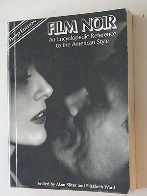 Seller image for Film Noir: An Encyclopedic Reference to the American Style Third Edition for sale by Powdersmoke Pulps