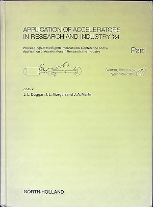 Seller image for Applications of Accelerators in Research and Industry: Proceedings of the Eighth International Conference, Part I: Denton, Texas, 4-7 November 1998 for sale by Wonder Book