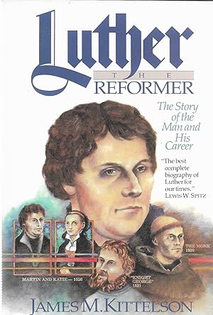 Luther the Reformer; The Story of the Man and His Career