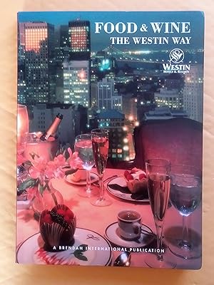 Food & Wine the Westin Way by the Master Chefs of the Westin Hotels & Resorts