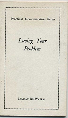 Seller image for Practical Demonstration Series : Loving Your Problem for sale by GREAT PACIFIC BOOKS