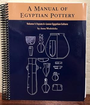 Image du vendeur pour A MANUAL OF EGYPTIAN POTTERY. Volume 1: Fayum A-Lower Egyptian Culture mis en vente par Lost Horizon Bookstore