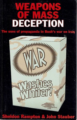 Seller image for Weapons Of Mass Deception: The Uses Of Propaganda In Bush's War On Iraq for sale by Marlowes Books and Music