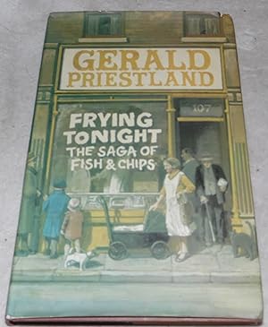 Bild des Verkufers fr Frying tonight: The saga of fish & chips zum Verkauf von Pheonix Books and Collectibles