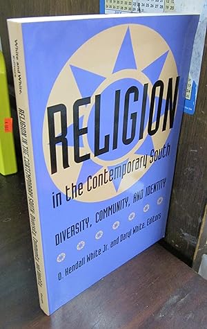 Religion in the Contemporary South: Diversity, Community, and Identity