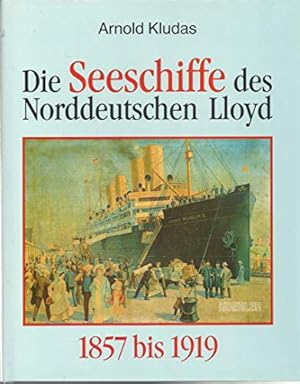 Die Seeschiffe des Norddeutschen Lloyd; Teil: Bd. 1., 1857 - 1919