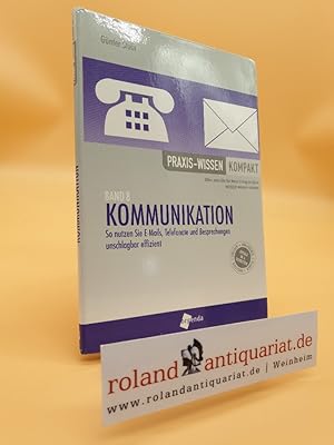 Bild des Verkufers fr Kommunikation: So nutzen Sie E-Mails, Telefonate und Besprechungen unschlagbar schnell (Praxis-Wissen kompakt) zum Verkauf von Roland Antiquariat UG haftungsbeschrnkt