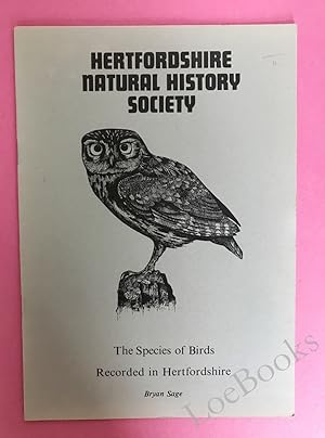 Seller image for THE SPECIES OF BIRDS RECORDED IN HERTFORDSHIRE for sale by LOE BOOKS