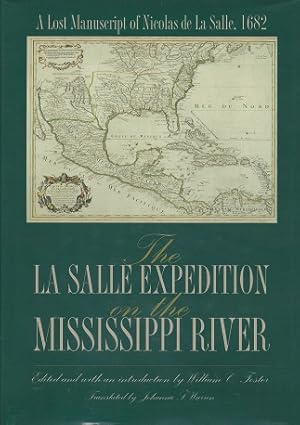 The La Salle Expedition on the Mississippi River: A Lost Manuscript of Nicholas de La Salle, 1682