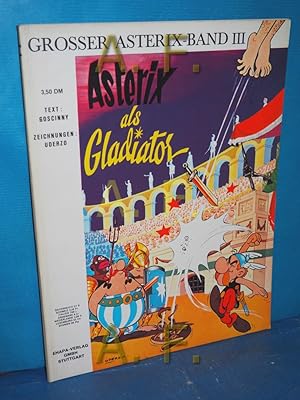 Seller image for Asterix als Gladiator / DM 3,50 (Goscinny und Uderzo prsentieren den Grossen Asterix-Band 3) for sale by Antiquarische Fundgrube e.U.