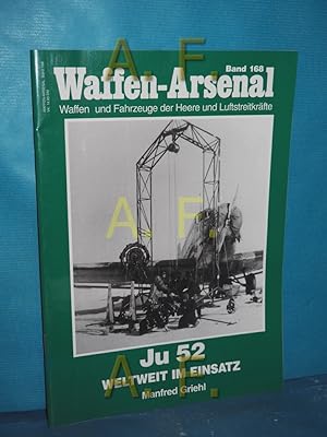 Seller image for JU 52 : weltweit im Einsatz (Das Waffen-Arsenal Band 168) for sale by Antiquarische Fundgrube e.U.