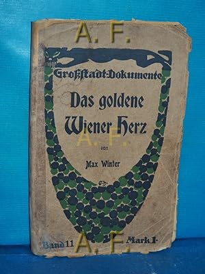 Bild des Verkufers fr Das goldene Wiener Herz. Grostadt-Dokumente Band 11. zum Verkauf von Antiquarische Fundgrube e.U.