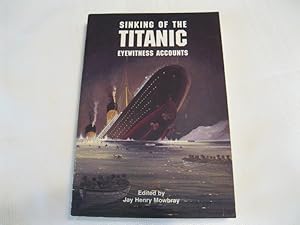 Image du vendeur pour Sinking of the Titanic Eyewitness Accounts mis en vente par ABC:  Antiques, Books & Collectibles