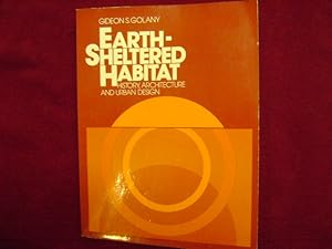 Image du vendeur pour Earth-Sheltered Habitat. History, Architecture and Urban Design. mis en vente par BookMine