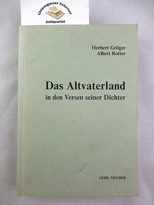 Das Altvaterland in den Versen seiner Dichter. hrsg. von Herbert Gröger und Albert Rotter