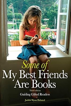 Image du vendeur pour Some of My Best Friends Are Books: Guiding Gifted Readers (3rd Edition) mis en vente par Lake Country Books and More