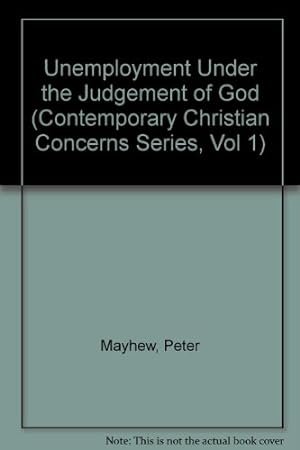 Bild des Verkufers fr Unemployment Under the Judgement of God (Contemporary Christian Concerns Series, Vol 1) zum Verkauf von WeBuyBooks