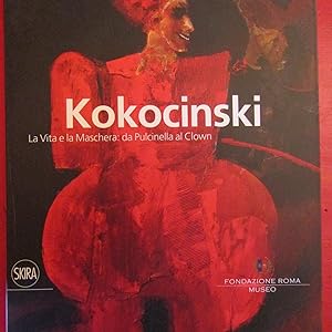Seller image for Kokocinski La Vita e la Maschera: da Pulcinella al Clown for sale by Antonio Pennasilico