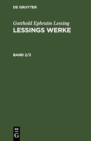 Bild des Verkufers fr Gotthold Ephraim Lessing: Lessings Werke. Band 2/3 zum Verkauf von AHA-BUCH GmbH