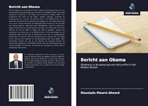 Immagine del venditore per Bericht aan Obama : Onderwijs is de oplossing voor het conflict in het Midden-Oosten venduto da AHA-BUCH GmbH