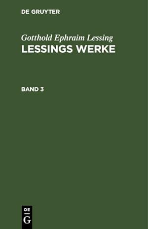 Bild des Verkufers fr Gotthold Ephraim Lessing: Lessings Werke. Band 3 zum Verkauf von AHA-BUCH GmbH