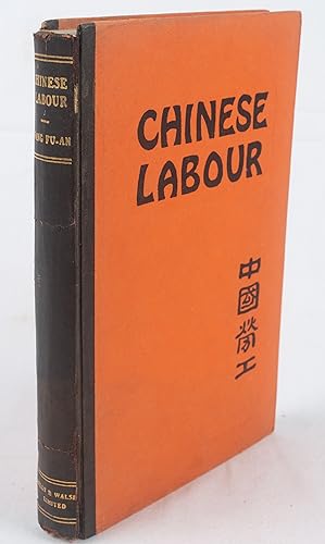 Chinese Labour: An Economic and Statistical Survey of the Labour Conditions and Labour Movements ...