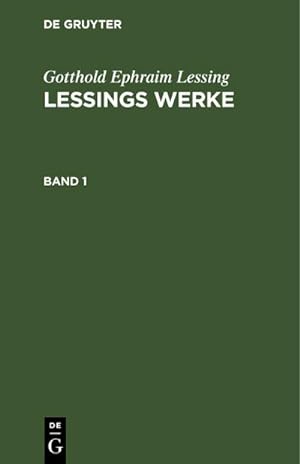 Bild des Verkufers fr Gotthold Ephraim Lessing: Lessings Werke. Band 1 zum Verkauf von AHA-BUCH GmbH