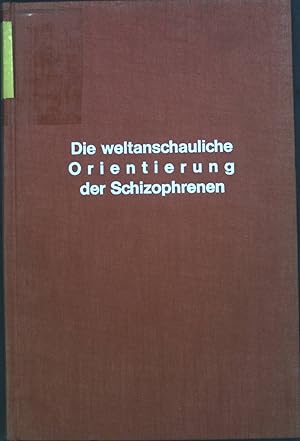 Immagine del venditore per Die weltanschauliche Orientierung der Schizophrenen Psychologie und Person Band 8 venduto da books4less (Versandantiquariat Petra Gros GmbH & Co. KG)
