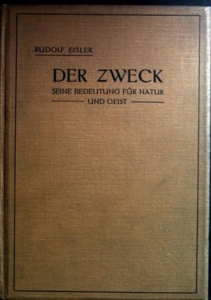 Bild des Verkufers fr Der Zweck seine Bedeutung fr Natur und Geist zum Verkauf von books4less (Versandantiquariat Petra Gros GmbH & Co. KG)